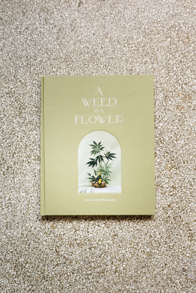 A Weed Is A Flower, a photography book exploring the aesthetic quality of the cannabis plant through floral arrangements, at Wilder Antwerp flower shop